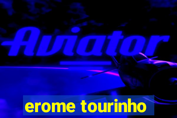 erome tourinho